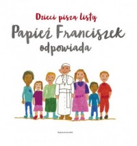 Dzieci piszą listy, Papież Franciszek - okładka książki