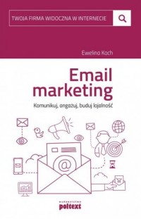 Email marketing. Komunikuj, angażuj, - okładka książki