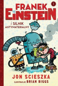 Franek Einstein i silnik antymaterialny - okładka książki