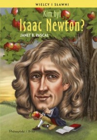 KIm był Isaac Newton? Seria: Wielcy - okładka książki