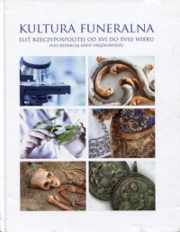 Kultura funeralna elit Rzeczypospolitej - okładka książki