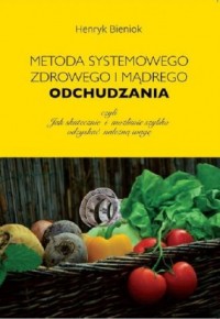 Metoda systemowego, zdrowego i - okładka książki