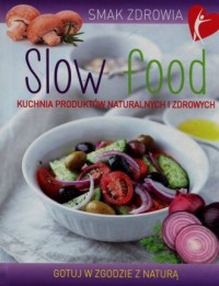 Slow food. Smak zdrowia - okładka książki