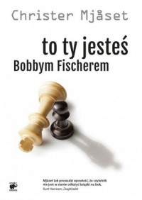 To Ty jesteś Bobbym Fischerem - okładka książki