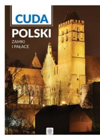 Cuda Polski. Zamki i pałace - okładka książki