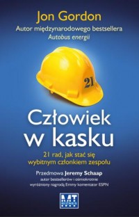 Człowiek w kasku. 21 rad, jak stać - okładka książki