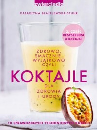 Koktajle. Zdrowo smacznie wyjątkowo - okładka książki