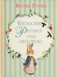 Króliczek Piotruś i inne historyjki - okładka książki