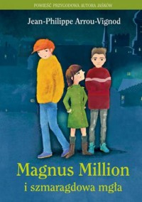 Magnus Million i szmaragdowa mgła - okładka książki