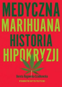Medyczna marihuana. Historia hipokryzji - okładka książki