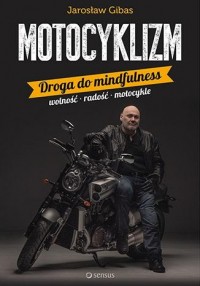 Motocyklizm. Droga do mindfulness - okładka książki