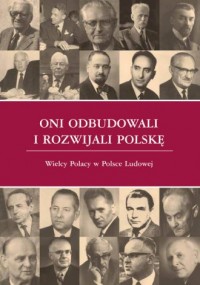 Oni odbudowali i rozwijali Polskę. - okładka książki