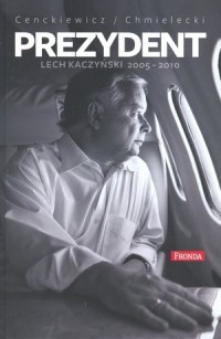 Prezydent Lech Kaczyński (2005-2010) - okładka książki