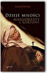 Dzieje miłości Małgorzaty z Kortony - okładka książki