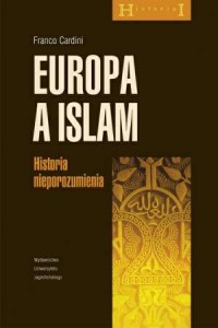 Europa a islam. Historia nieporozumienia - okładka książki