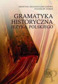 Gramatyka historyczna języka polskiego - okładka książki