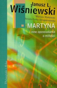 Martyna i inne opowiadania o miłości - okładka książki