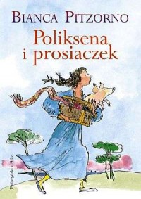 Poliksena i prosiaczek - okładka książki