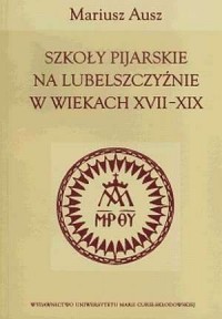 Szkoły pijarskie na Lubelszczyźnie - okładka książki