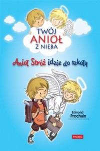 Anioł Stróż idzie do szkoły - okładka książki