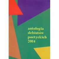 Antologia debiutów poetyckich 2014 - okładka książki