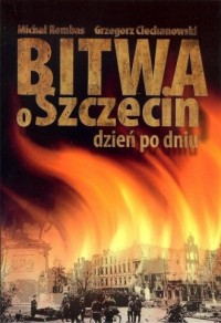 Bitwa o Szczecin dzień po dniu - okładka książki
