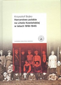 Harcerstwo polskie na Litwie Kowieńskiej - okładka książki