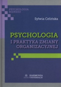 Psychologia i praktyka zmiany organizacyjnej. - okładka książki
