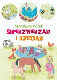 Superzwierzaki i dzieciaki - okładka książki