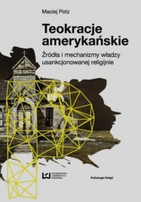 Teokracje amerykańskie. Źródła - okładka książki