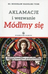 Aklamacje i wezwanie Módlmy się - okładka książki