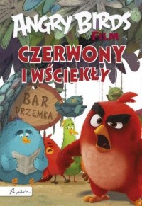 Angry Birds. Film. Czerwony i wściekły - okładka książki