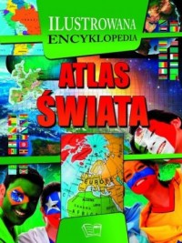 Atlas świata. Ilustrowana encyklopedia - okładka książki