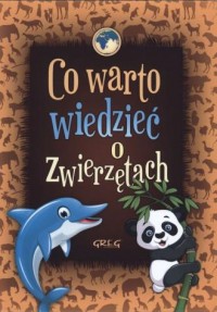 Co warto wiedzieć o zwierzętach - okładka książki