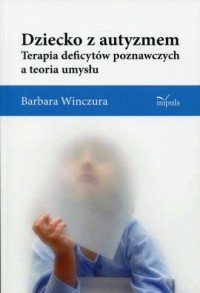 Dziecko z autyzmem. Terapia deficytów - okładka książki