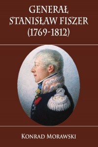 Generał Stanisław Fiszer 1769-1812 - okładka książki