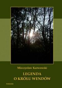 Legenda o królu Wendów - okładka książki