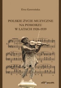 Polskie życie muzyczne na Pomorzu - okładka książki