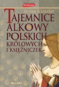Tajemnice alkowy polskich królowych - okładka książki
