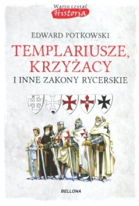 Templariusze, Krzyżacy i inne zakony - okładka książki