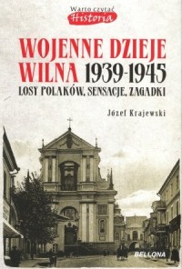 Wojenne dzieje Wilna 1939-1945. - okładka książki