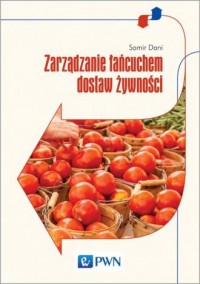 Zarządzanie łańcuchem dostaw żywności - okładka książki