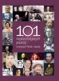 101 najsłynniejszych pisarzy w - okładka książki