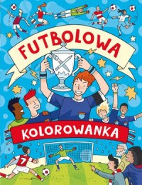Futbolowa kolorowanka - okładka książki