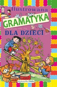 Ilustrowana gramatyka dla dzieci - okładka książki