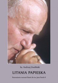 Litania papieska. Rozważania wezwań - okładka książki