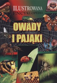 Owady i pająki. Ilustrowana encyklopedia - okładka książki