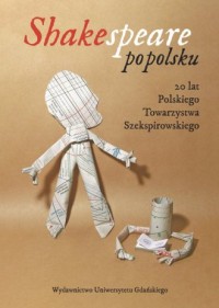Shakespeare po polsku. 20 lat Polskiego - okładka książki