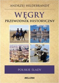 Węgry. Polskie ślady. Przewodnik - okładka książki