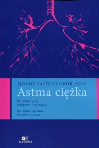 Monografie chorób płuc. Astma ciężka - okładka książki